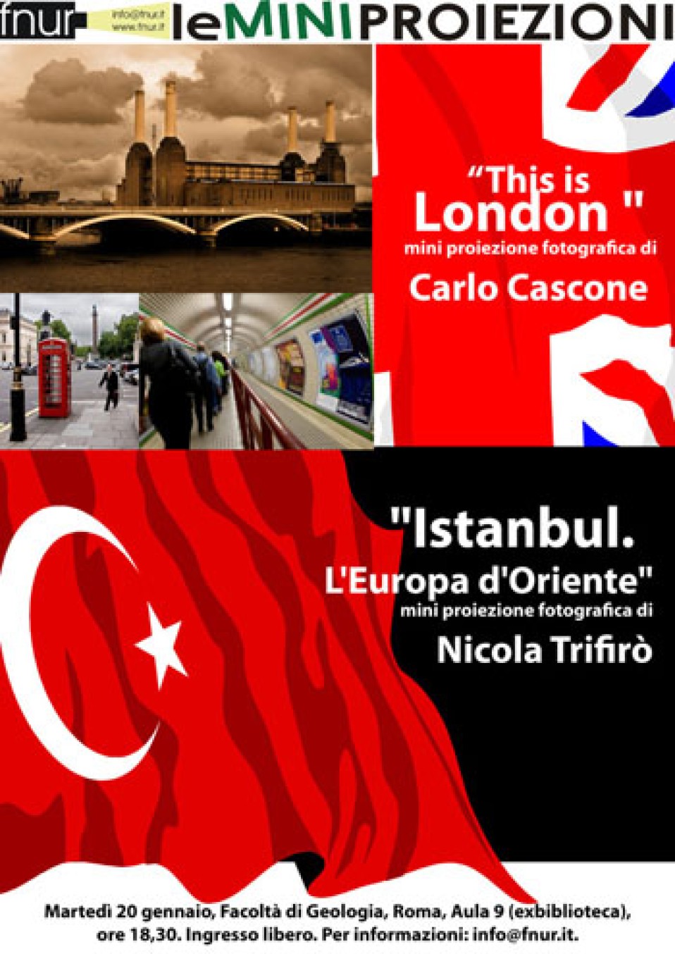 20 gennaio 2009 – London e Istanbul